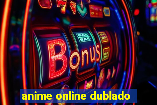 anime online dublado